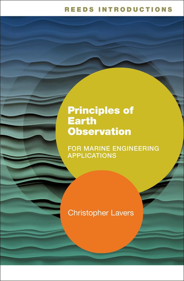 Reeds Introductions: Principles of Earth Observation for Marine Engineering Applications by Christopher Lavers