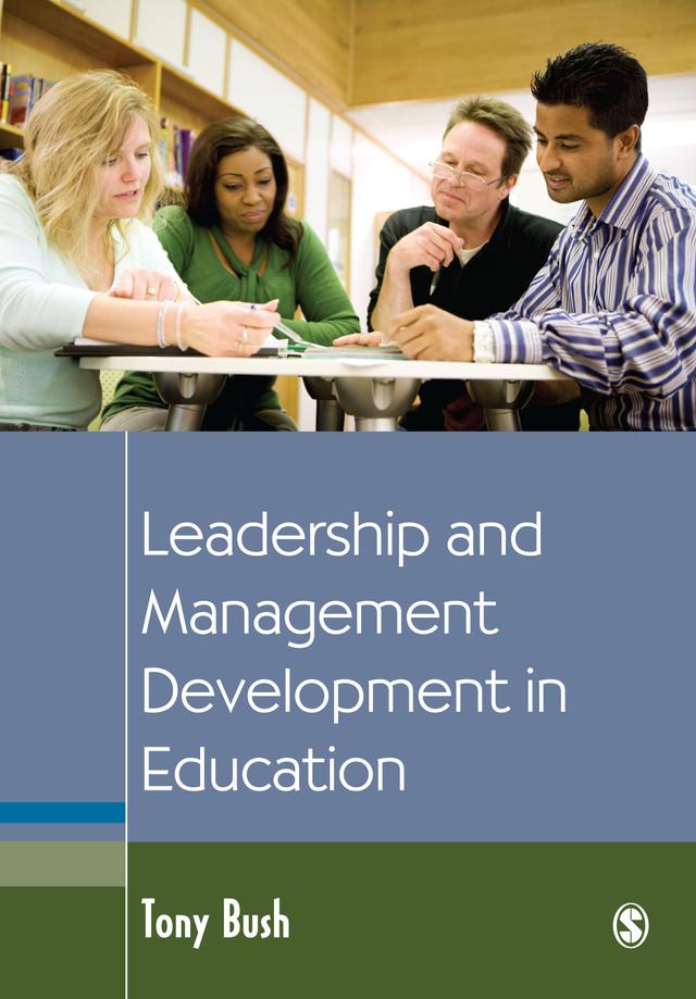 Leadership and Management Development in Education by Tony Bush