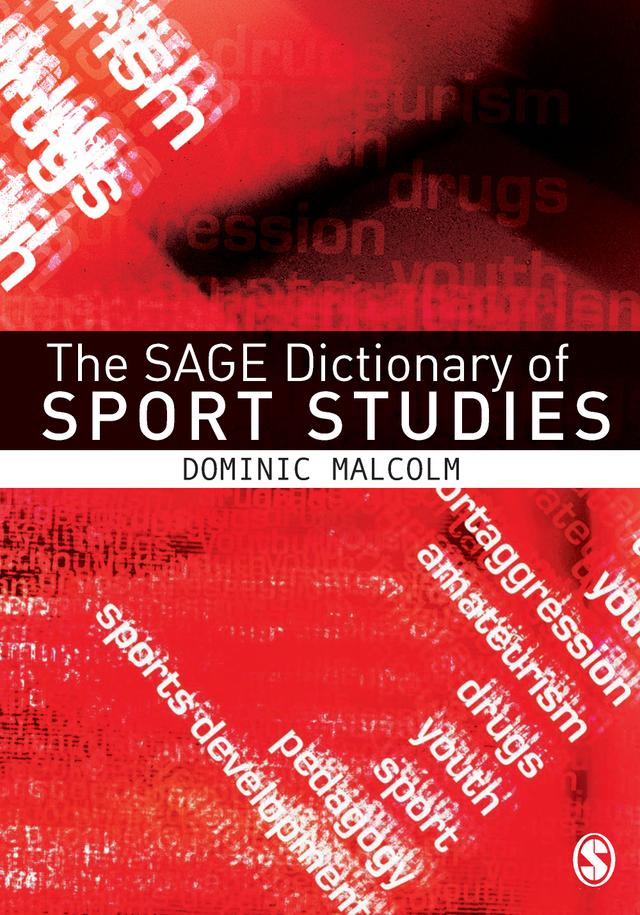 The SAGE Dictionary of Sports Studies by Dominic Malcolm