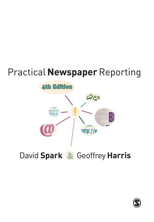 Practical Newspaper Reporting by David Spark