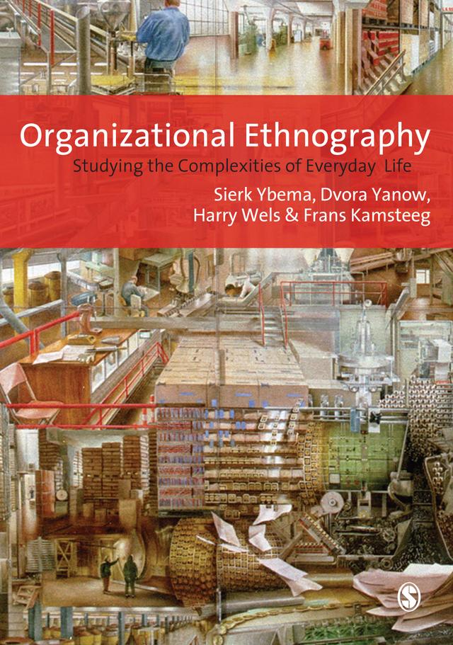 Organizational Ethnography by Sierk Ybema