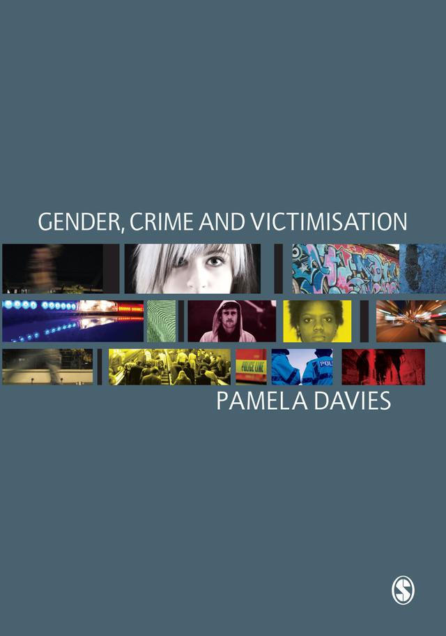 Gender, Crime and Victimisation by Pamela Davies
