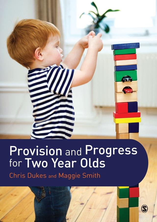 Provision and Progress for Two Year Olds by Chris Dukes