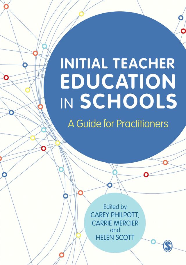 Initial Teacher Education in Schools by Carey Philpott