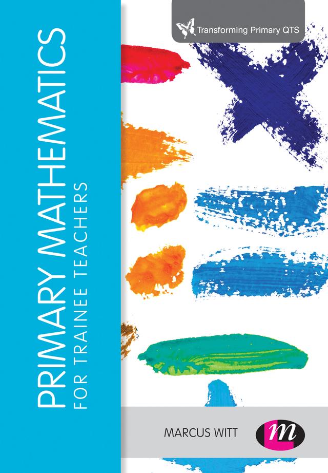 Primary Mathematics for Trainee Teachers by Marcus Witt