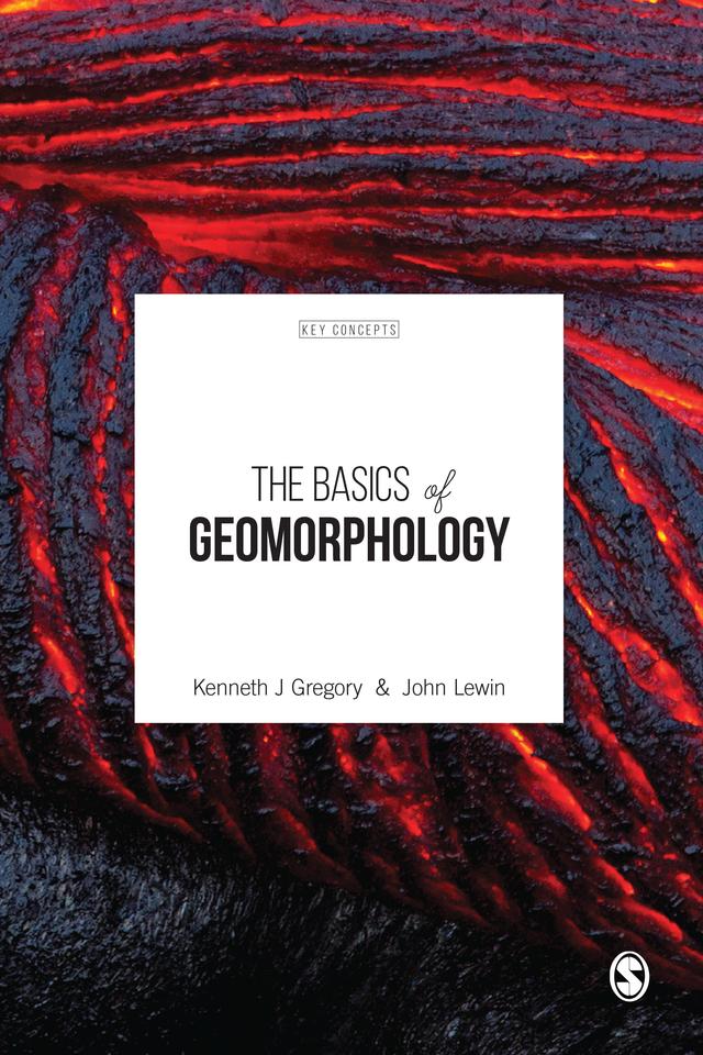 The Basics of Geomorphology by Kenneth J Gregory