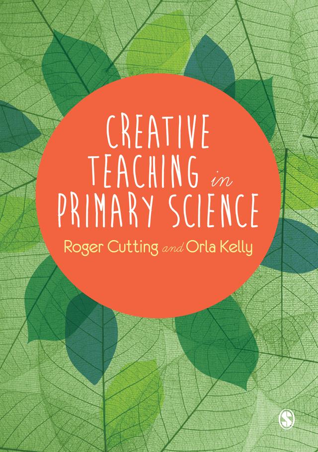 Creative Teaching in Primary Science by Roger Cutting