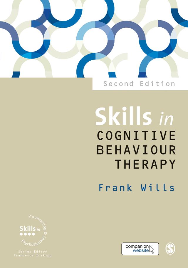 Skills in Cognitive Behaviour Therapy by Frank Wills