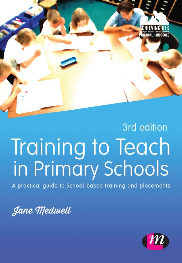Training to Teach in Primary Schools by Jane Medwell