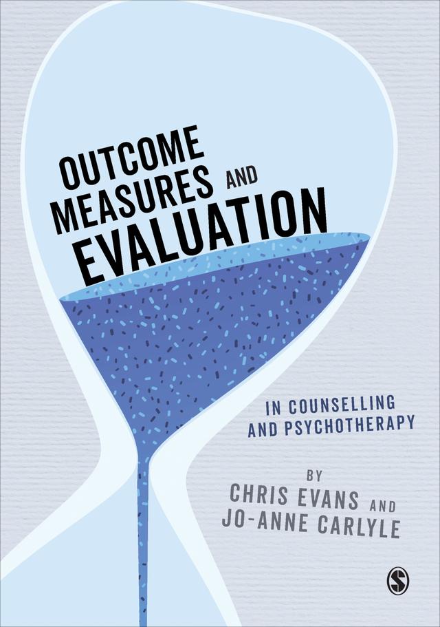 Outcome Measures and Evaluation in Counselling and Psychotherapy by Chris Evans