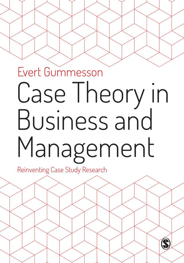 Case Theory in Business and Management by Evert Gummesson