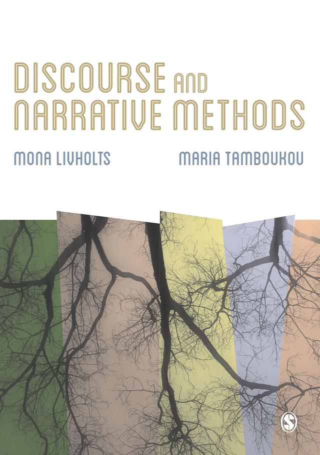 Discourse and Narrative Methods by Mona Livholts