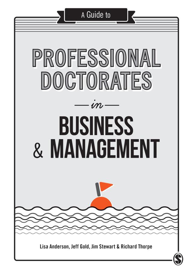 A Guide to Professional Doctorates in Business and Management by Lisa Anderson
