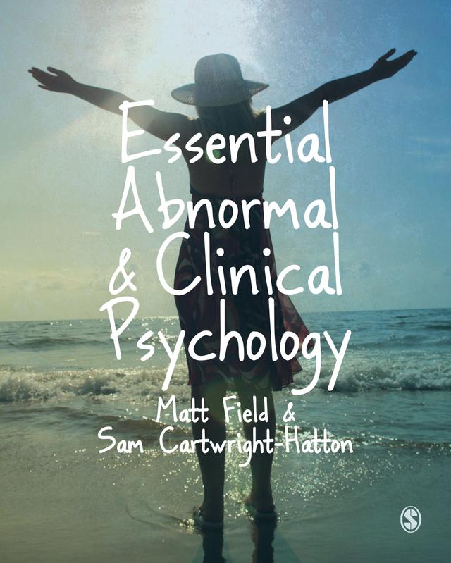 Essential Abnormal and Clinical Psychology by Matt Field