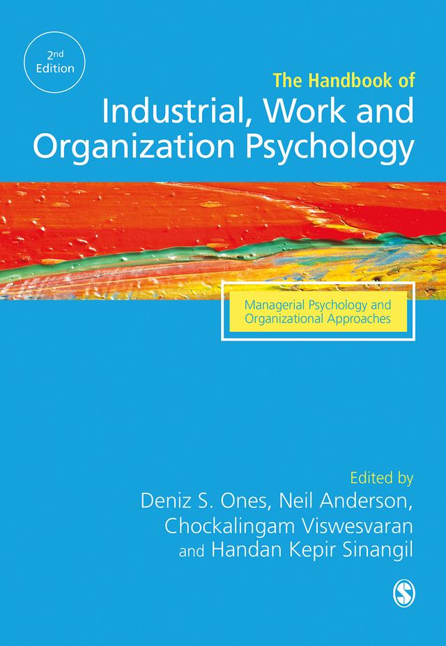 The SAGE Handbook of Industrial, Work & Organizational Psychology by Deniz S Ones