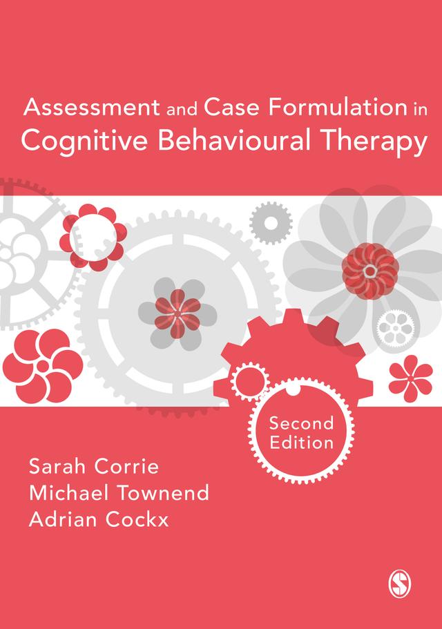 Assessment and Case Formulation in Cognitive Behavioural Therapy by Sarah Corrie