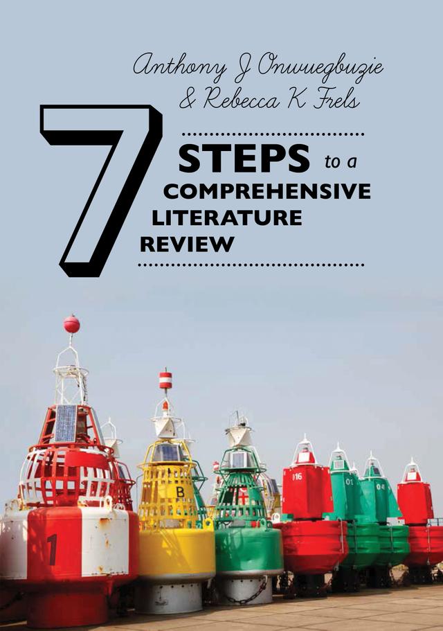 7 Steps to a Comprehensive Literature Review by Anthony J. Onwuegbuzie