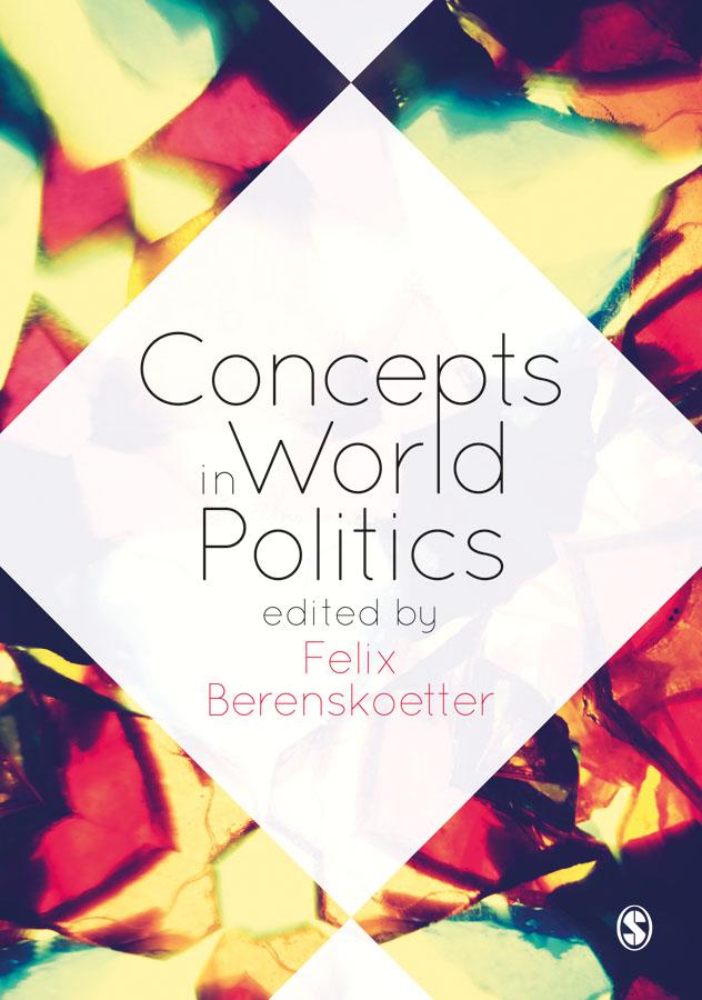 Concepts in World Politics by Felix Berenskoetter