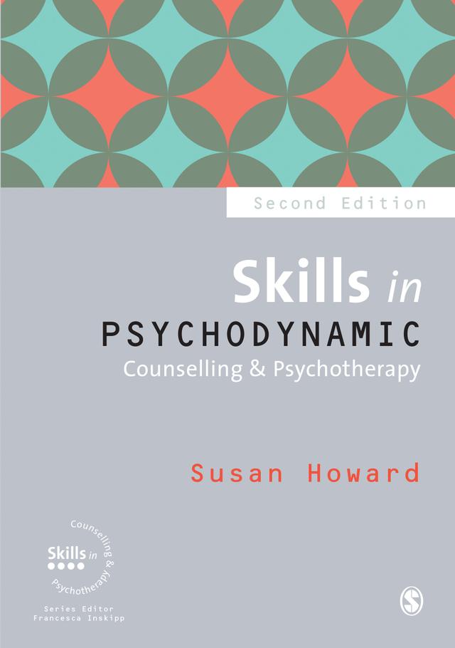 Skills in Psychodynamic Counselling & Psychotherapy by Susan Howard