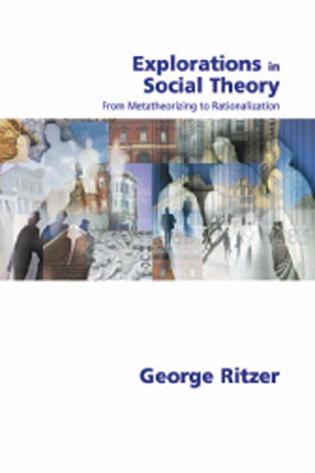 Explorations in Social Theory by George Ritzer
