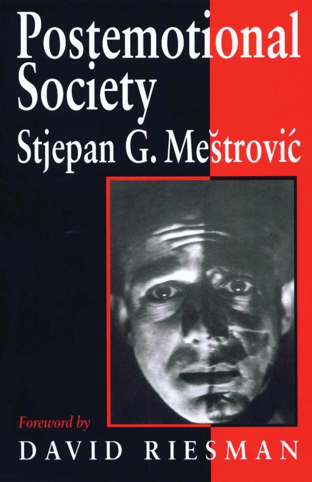 Postemotional Society by Stjepan Mestrovic