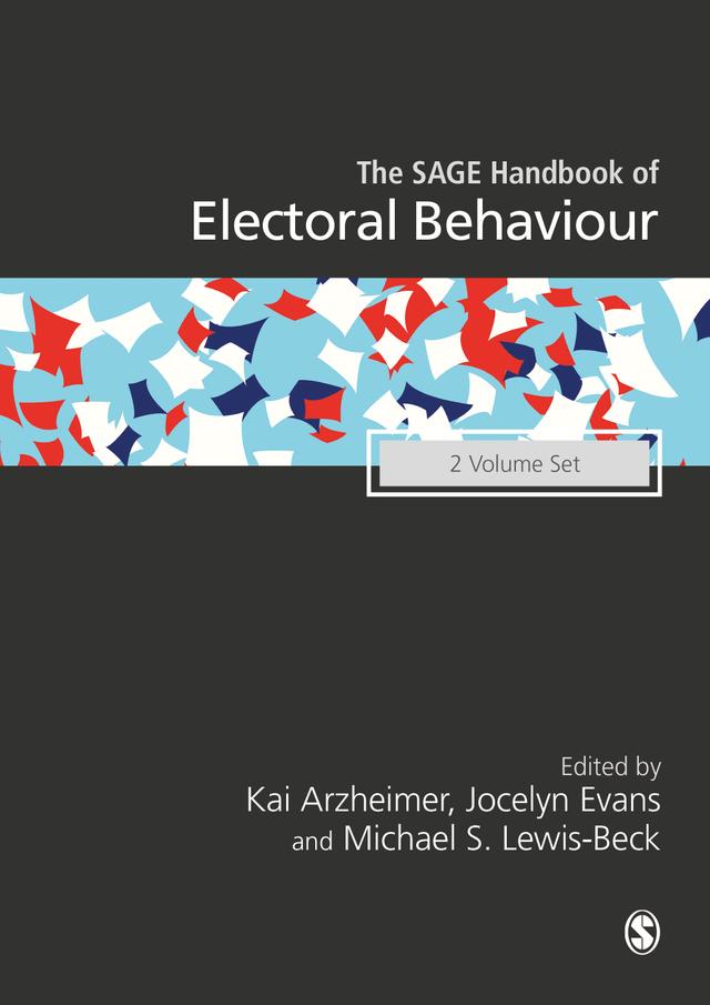 The SAGE Handbook of Electoral Behaviour by Kai Arzheimer