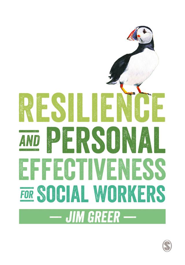 Resilience and Personal Effectiveness for Social Workers by Jim Greer