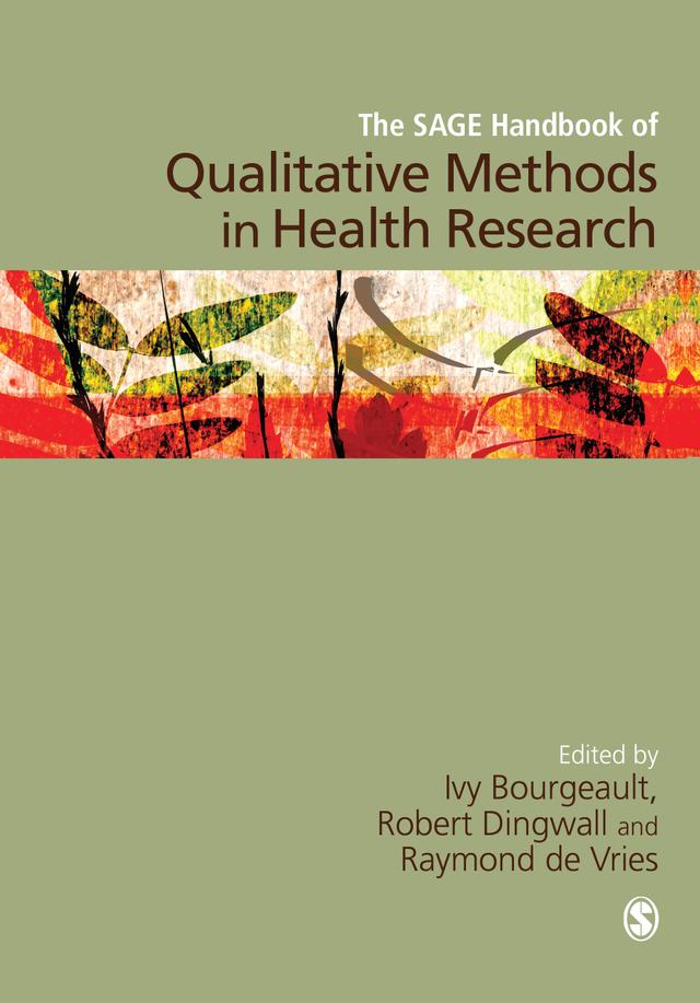 The SAGE Handbook of Qualitative Methods in Health Research by Ivy Bourgeault