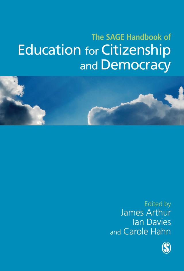 SAGE Handbook of Education for Citizenship and Democracy by James Arthur