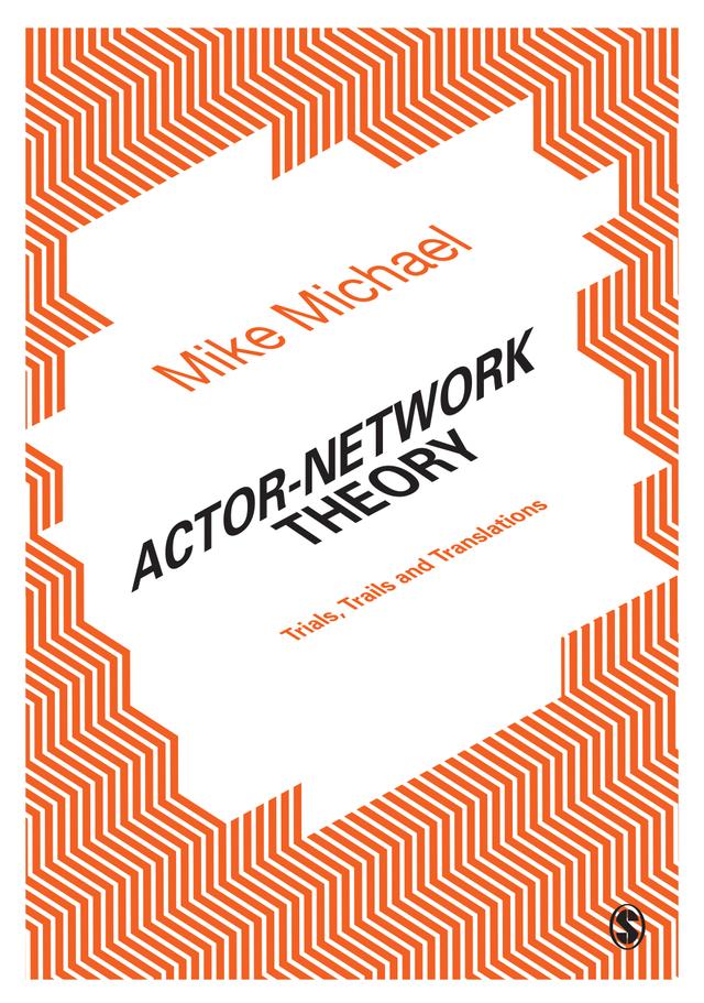 Actor-Network Theory by Mike Michael