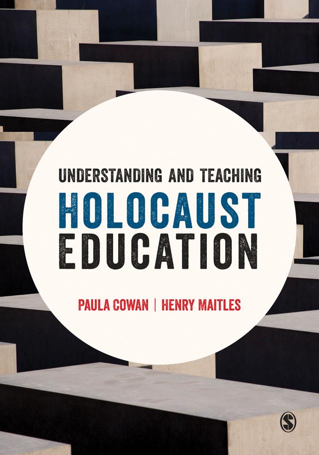 Understanding and Teaching Holocaust Education by Paula Cowan