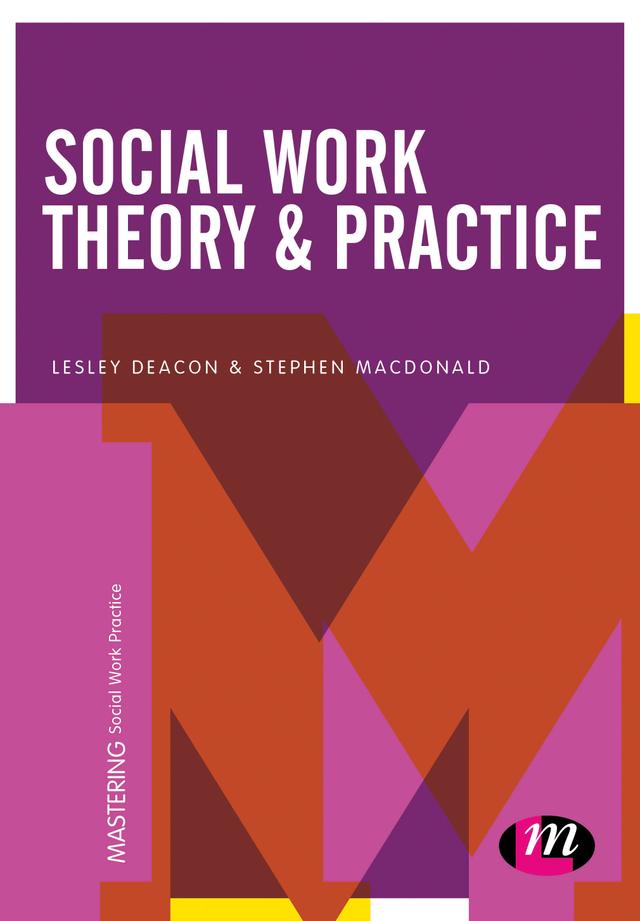 Social Work Theory and Practice by Lesley Deacon
