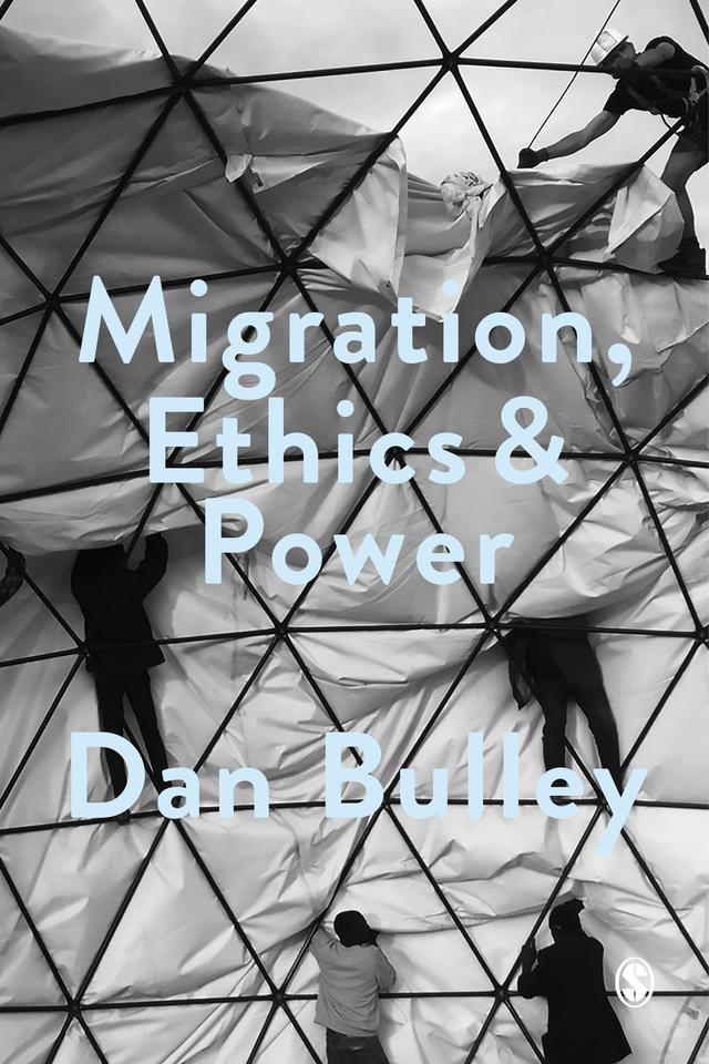 Migration, Ethics and Power by Dan Bulley
