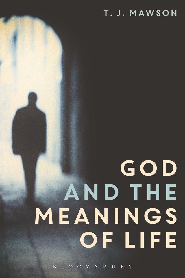 God and the Meanings of Life by T. J. Mawson