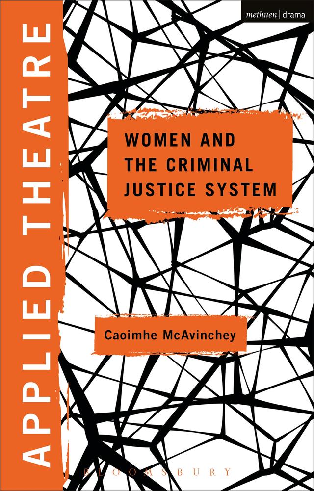 Applied Theatre: Women and the Criminal Justice System by Caoimhe McAvinchey, Michael Balfour, Sheila Preston