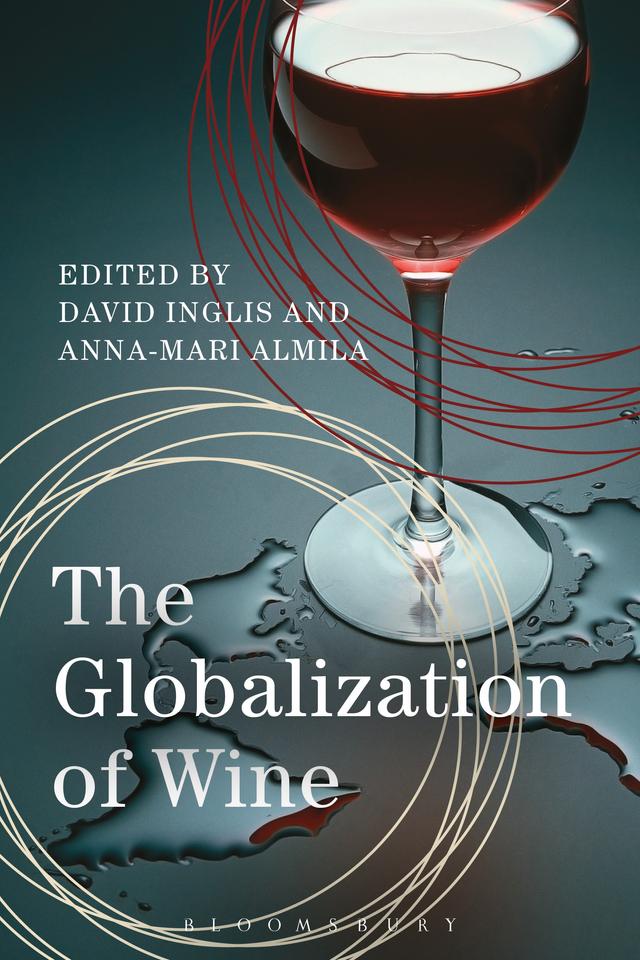 The Globalization of Wine by Anna-Mari Almila, David Inglis