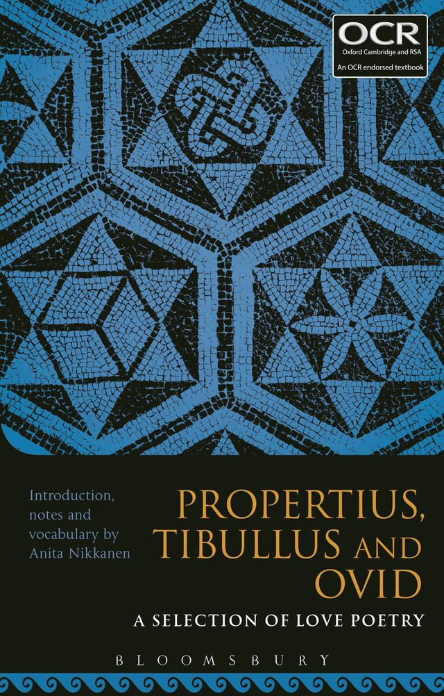 Propertius, Tibullus and Ovid: A Selection of Love Poetry by Anita Nikkanen