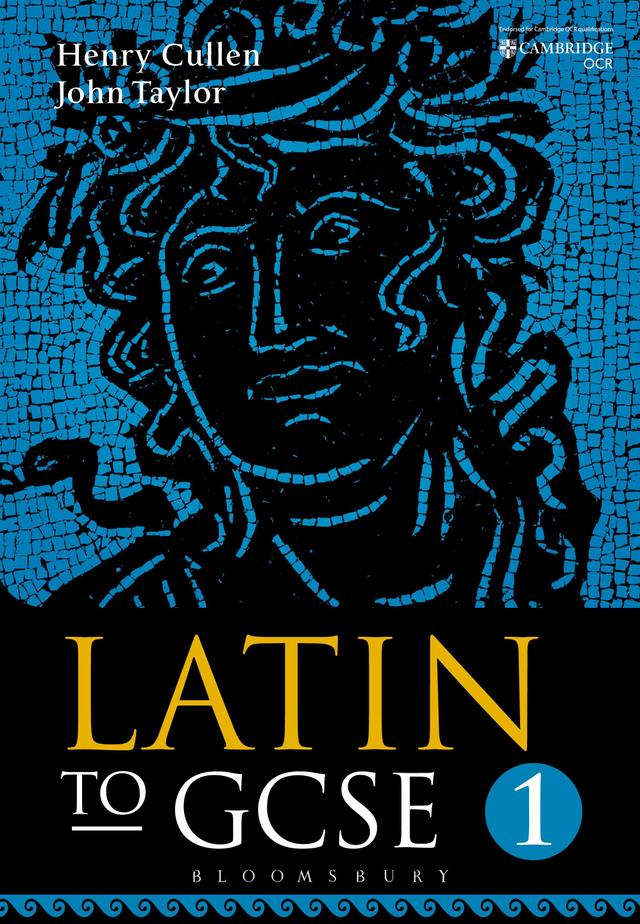 Latin to GCSE Part 1 by Henry Cullen, John Taylor