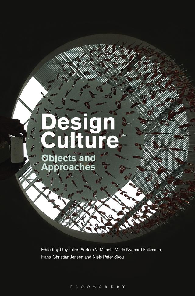Design Culture by Anders V. Munch, Guy Julier, Hans-Christian Jensen, Mads Nygaard Folkmann, Niels Peter Skou