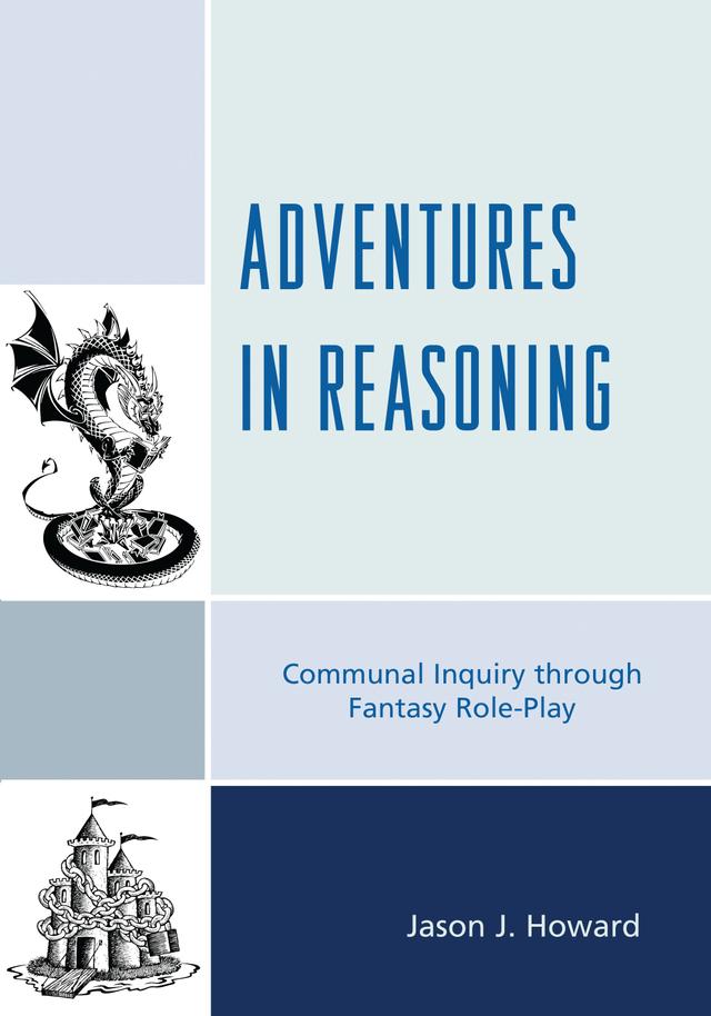 Adventures in Reasoning by Jason J. Howard