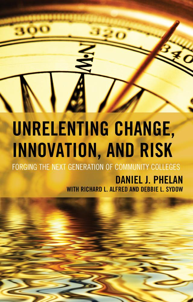 Unrelenting Change, Innovation, and Risk by Daniel J. Phelan