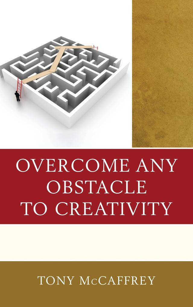 Overcome Any Obstacle to Creativity by Tony McCaffrey