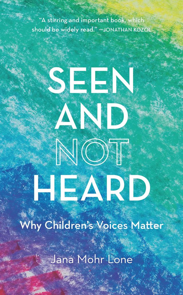 Seen and Not Heard by Jana Mohr Lone