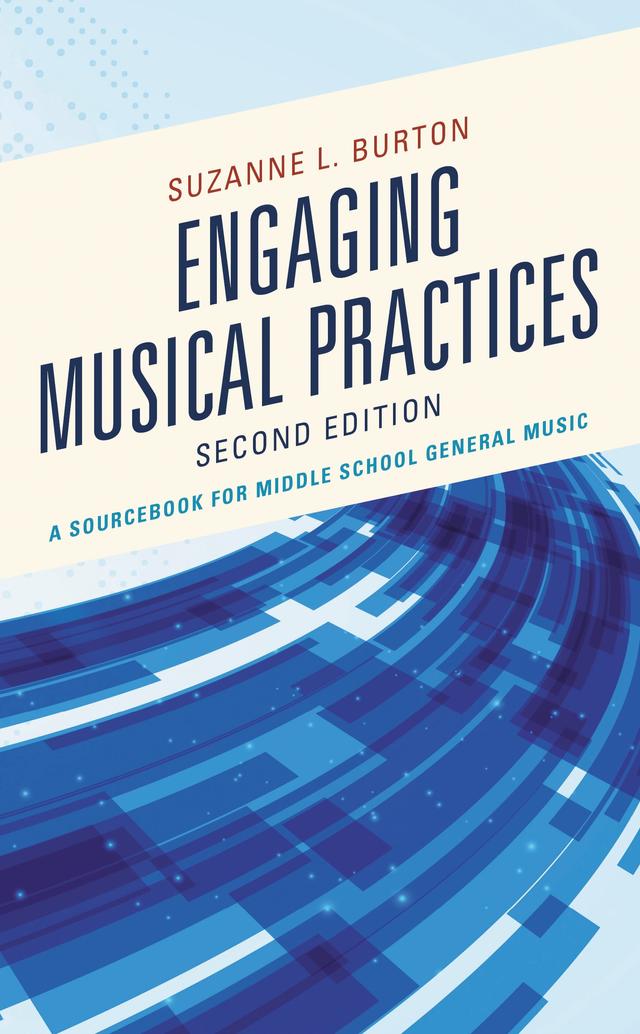 Engaging Musical Practices by Suzanne L. Burton