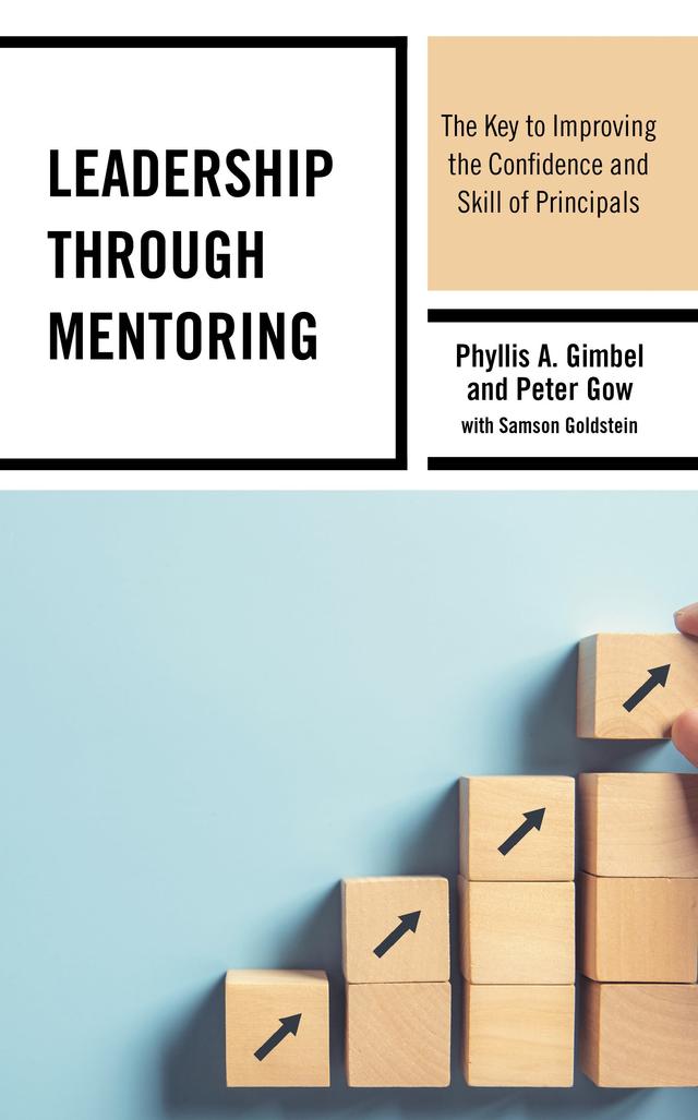 Leadership through Mentoring by Peter Gow, Phyllis A. Gimbel, Samson Goldstein