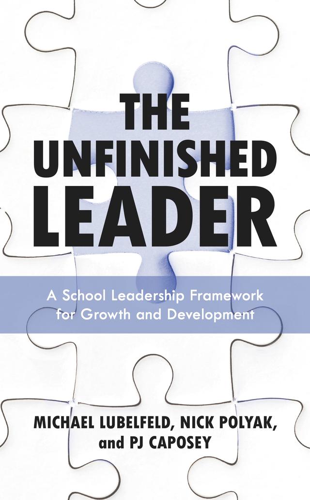 The Unfinished Leader by Michael Lubelfeld, Nick Polyak, PJ Caposey