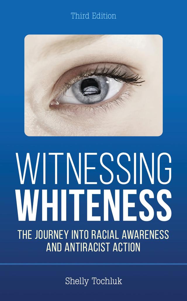 Witnessing Whiteness by Shelly Tochluk