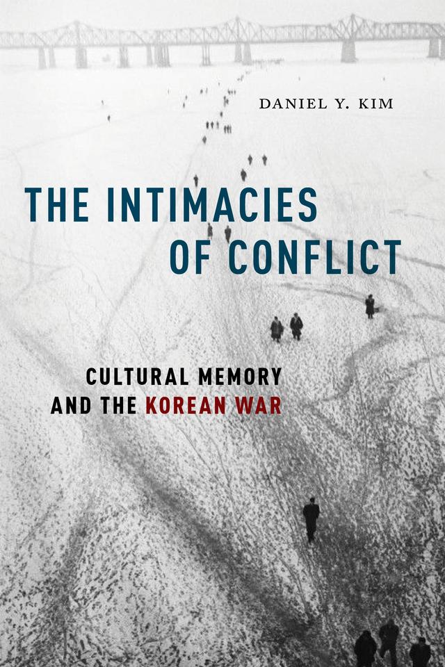 The Intimacies of Conflict by Daniel Y. Kim
