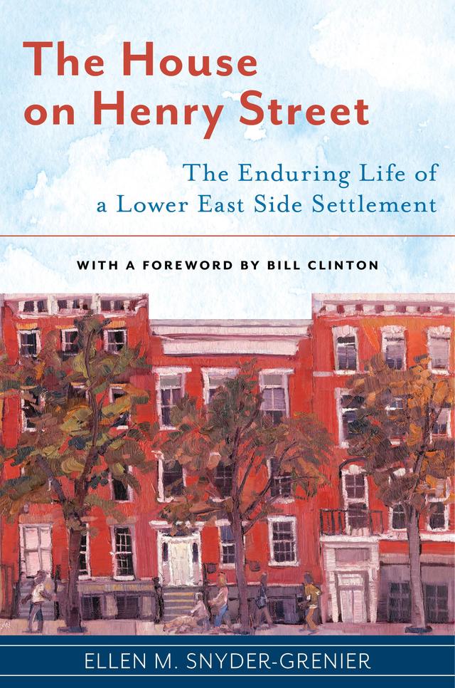 The House on Henry Street by Bill Clinton, Ellen M. Snyder-Grenier
