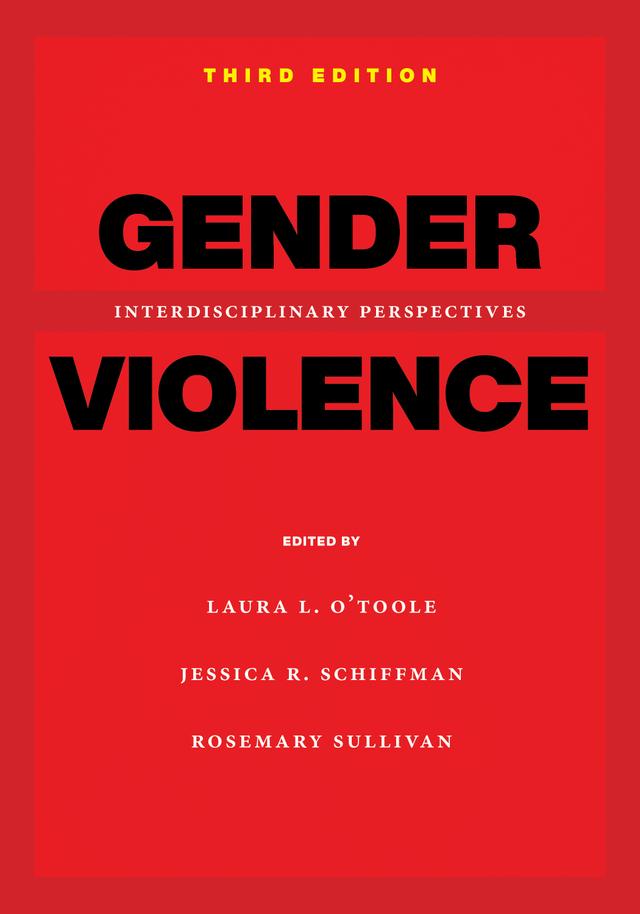 Gender Violence, 3rd Edition by Jessica R. Schiffman, Laura L. O'Toole, Rosemary Sullivan